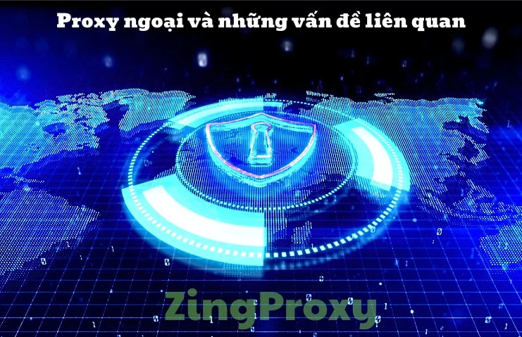 Proxy ngoại và những vấn đề liên quan