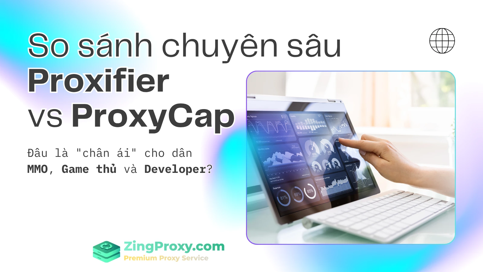 So sánh chuyên sâu Proxifier vs ProxyCap Đâu là chân ái cho dân MMO, Game thủ và Developer