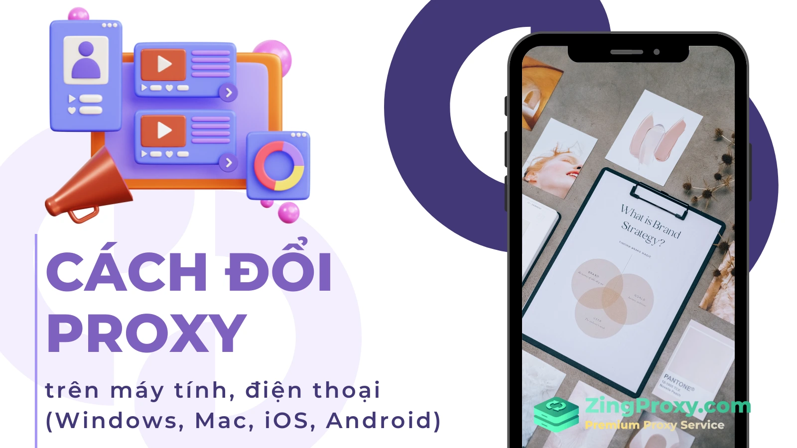 Cách đổi Proxy trên máy tính, điện thoại (Windows, Mac, iOS, Android)
